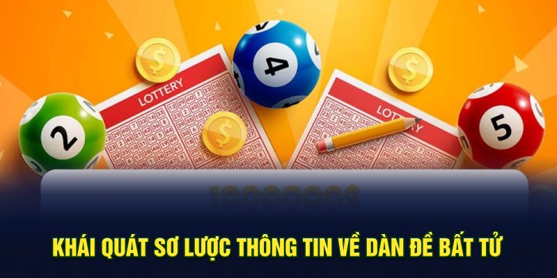 Khái quát sơ lược thông tin về dàn đề bất tử